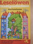 Irina Korschunow - Leselöwen Stadtgeschichten [antikvár]