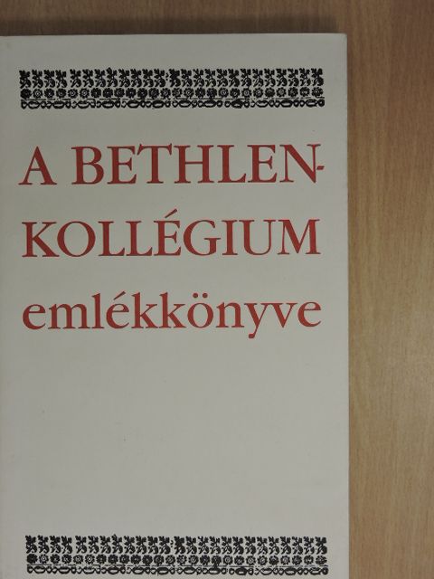 Győrfi Dénes - A Bethlen-kollégium emlékkönyve [antikvár]