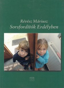 RÉVÉSZ MÁRIUSZ - Sorsfordítók Erdélyben (dedikált) [antikvár]