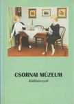 Pájer Imre, V. Szalontay Judit, Székely Zoltán - Csornai Múzeum (dedikált) [antikvár]
