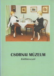 Pájer Imre, V. Szalontay Judit, Székely Zoltán - Csornai Múzeum (dedikált) [antikvár]