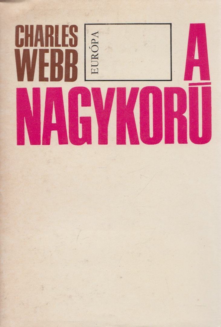 Webb, Charles - A nagykorú [antikvár]