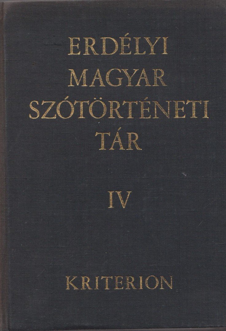 SZABÓ T. ATTILA - Erdélyi magyar szótörténeti tár IV. Fém-Ha [antikvár]