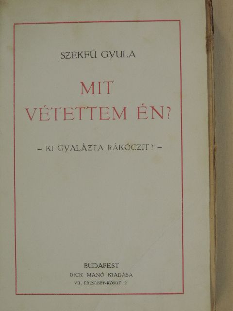 Szekfű Gyula - Mit vétettem én? [antikvár]