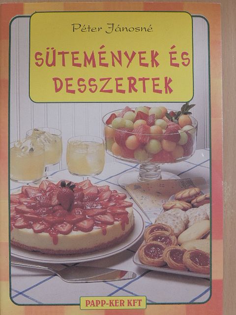Péter Jánosné - Sütemények és desszertek [antikvár]