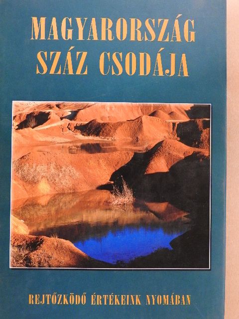 Bódis Bernadett - Magyarország száz csodája [antikvár]