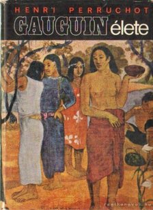 HENRI PERRUCHOT - Gauguin élete [antikvár]