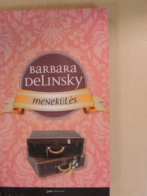 Barbara Delinsky - Menekülés [antikvár]