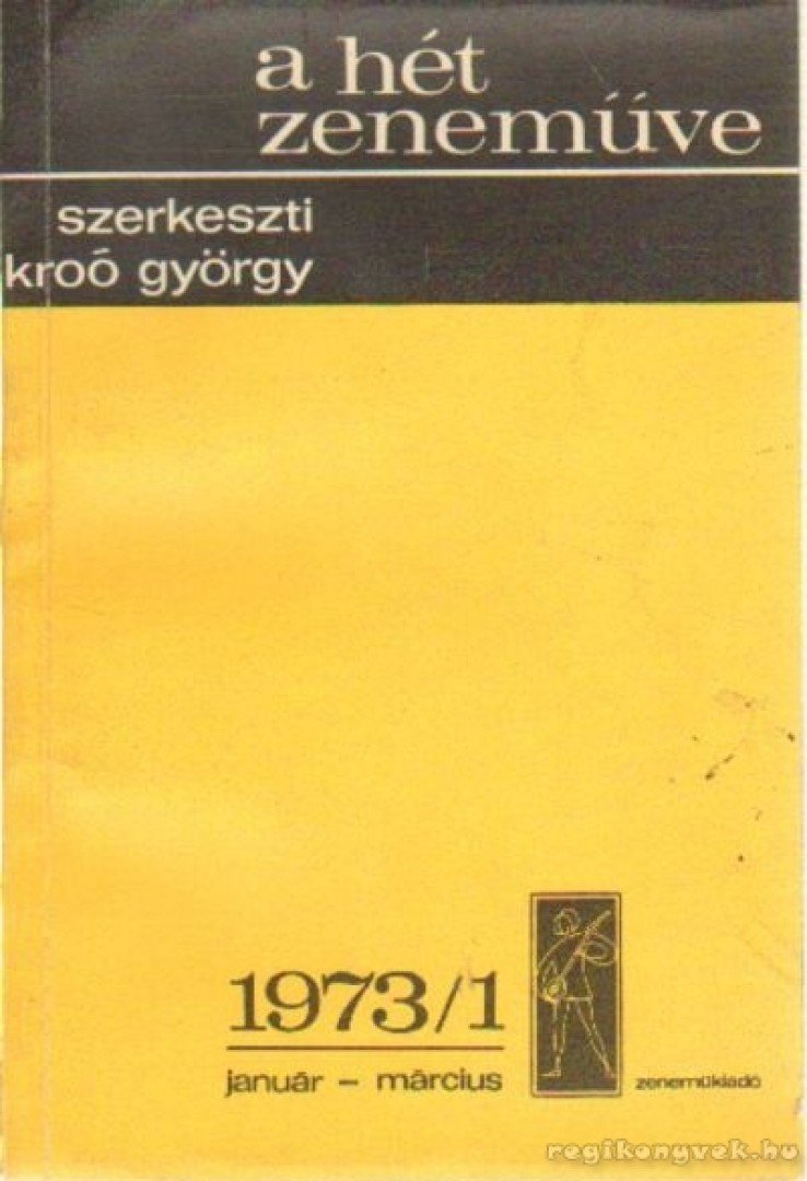 KROÓ GYÖRGY - A hét zeneműve 1973/1. Január-március [antikvár]