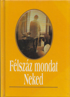 Köves József, Szabó Lilla - Félszáz mondat Neked [antikvár]