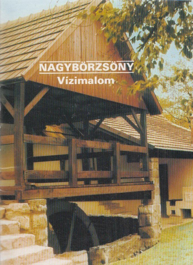 Füzes Endre - Nagybörzsöny - Vízimalom [antikvár]