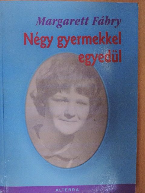 Margarett Fábry - Négy gyermekkel egyedül [antikvár]