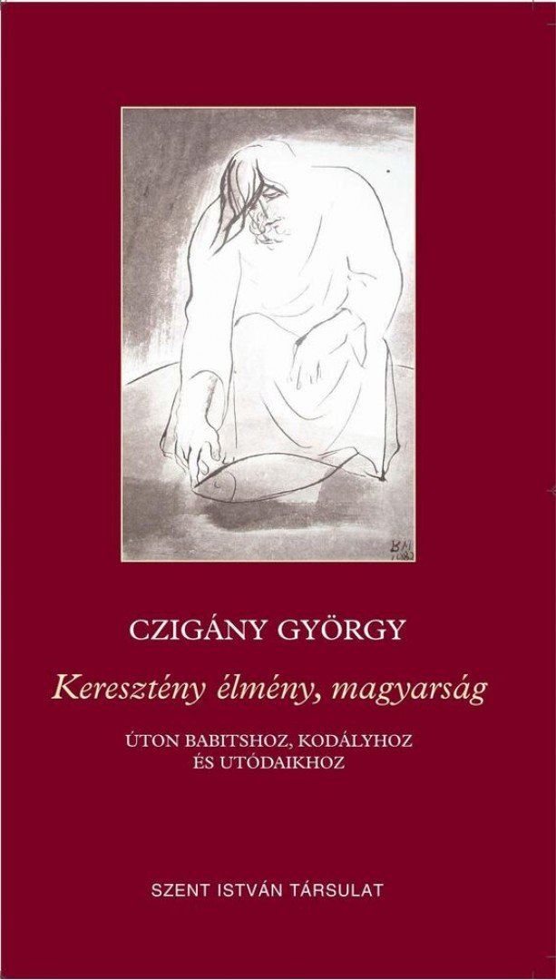 CZIGÁNY GYÖRGY - Keresztény élmény, magyarság [antikvár]