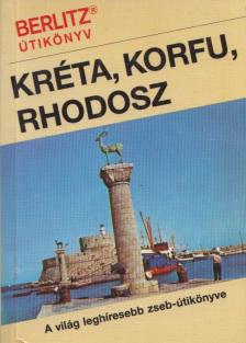 Larrimore, Don, Leonard, Steve, Fresh, Bob, Jack Altman - Kréta, Korfu, Rhodosz [antikvár]