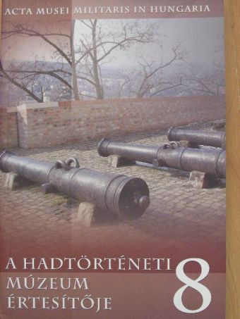 Baczoni Tamás - A hadtörténeti múzeum értesítője 8. [antikvár]