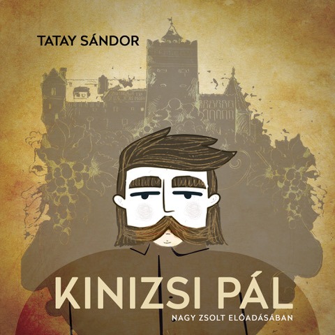TATAY SÁNDOR - Kinizsi Pál [eHangoskönyv]