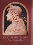 Dr. Dörnyei László - A magyar történelem nagy alakjai 2. [antikvár]