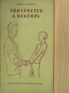Anna Seghers - Történetek a békéről [antikvár]