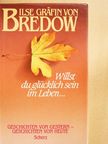 Ilse Gräfin von Bredow - Willst du glücklich sein im Leben... [antikvár]