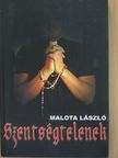 Malota László - Szentségtelenek [antikvár]