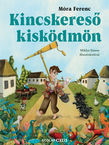 Móra Ferenc - Kincskereső kisködmön