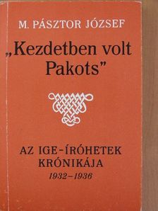 M. Pásztor József - "Kezdetben volt Pakots" [antikvár]