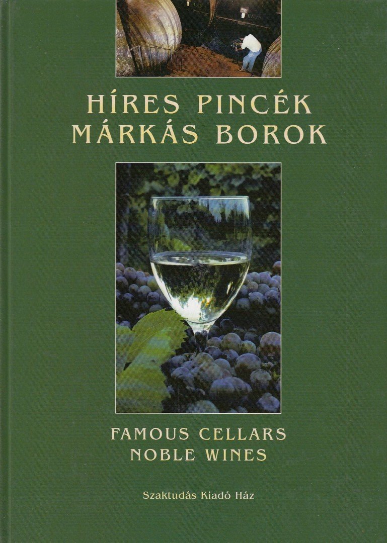 GERSE LÁSZLÓ - Híres pincék márkás borok - Famous Cellars Noble Wines [antikvár]