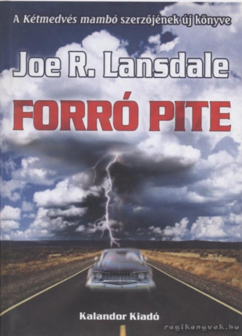 Landsdale, Joe R. - Forró pite [antikvár]