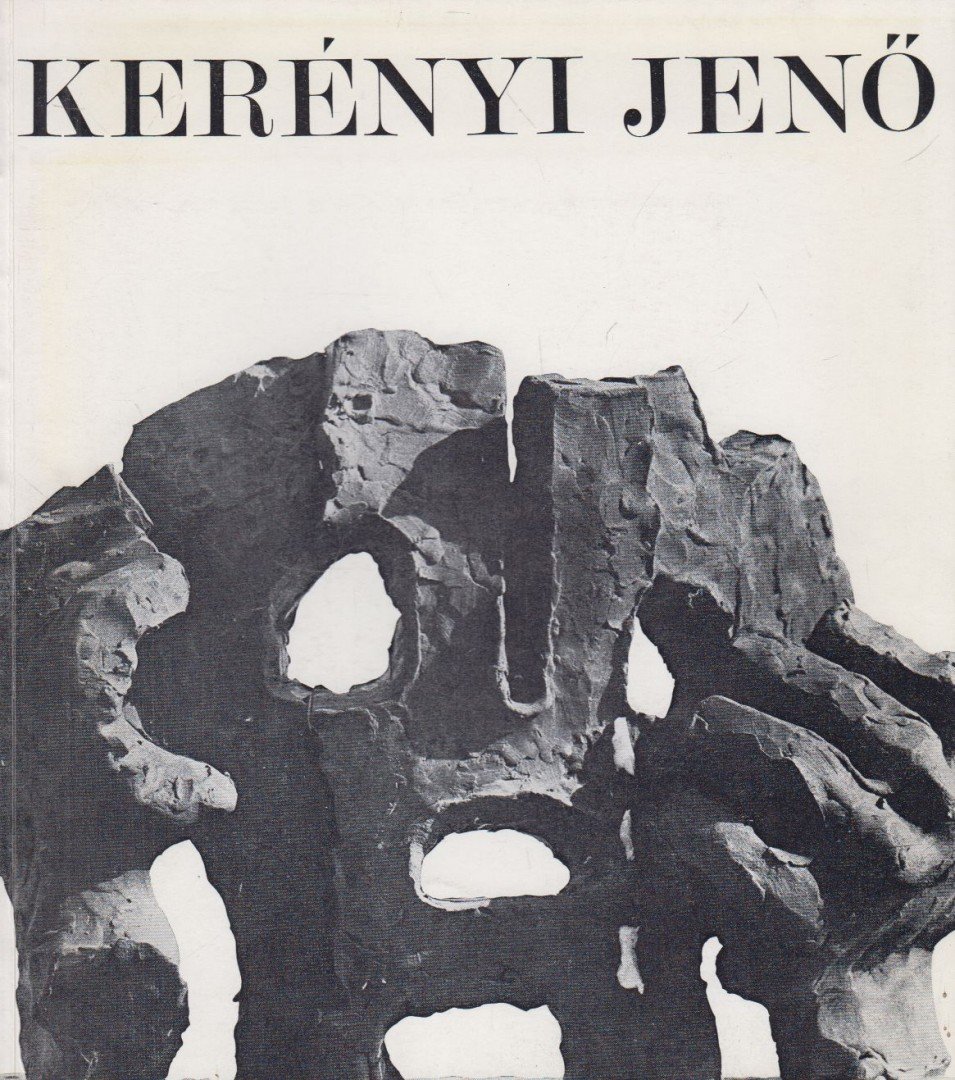 N. Pénzes Éva, Kass János, Pogány Ö. Gábor, Szabó István - Kerényi Jenő (1908-1975) kiállítása [antikvár]