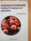 Dr. Balla György - Vérzékenység és thromboembolia a szülészeti és nőgyógyászati gyakorlatban [antikvár]
