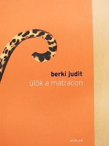 Berki Judit - Ülök a matracon [antikvár]