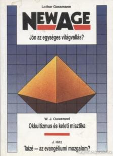 Ouweneel, Willem  J., Gassmann, Lothar, Hitz, J. - New Age / Okkultizmus és keleti misztika / Taizé - az evangéliumi mozgalom? [antikvár]