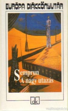 Jorge Semprun - A nagy utazás [antikvár]