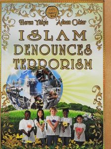Adnan Oktar - Islam Denounces Terrorism [antikvár]