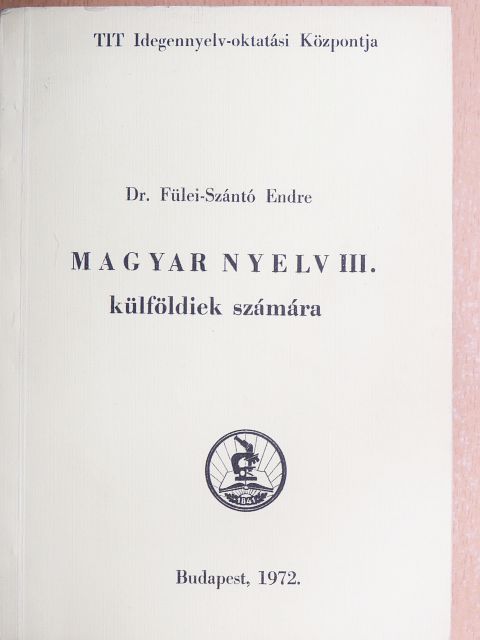 Dr. Fülei-Szántó Endre - Magyar nyelv III. [antikvár]