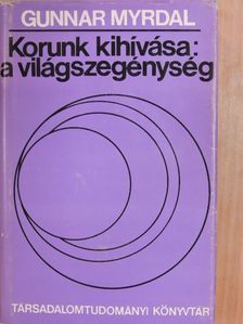 Gunnar Myrdal - Korunk kihívása: a világszegénység [antikvár]