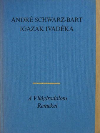 André Schwarz-Bart - Igazak ivadéka [antikvár]