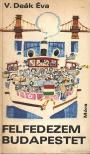 V. Deák Éva - Felfedezem Budapestet [antikvár]