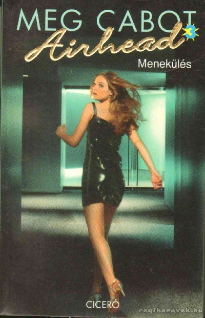 Meg Cabot - Menekülés - Airhead 3.  [antikvár]