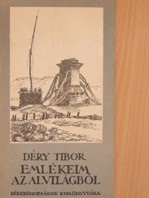 Déry Tibor - Emlékeim az alvilágból [antikvár]
