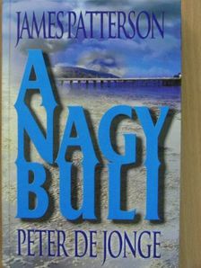 James Patterson - A nagy buli [antikvár]