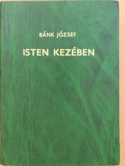 Bánk József - Isten kezében [antikvár]