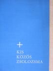 Kis közös zsolozsma [antikvár]