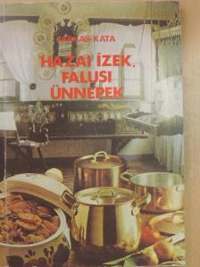 Farkas Kata - Hazai ízek, falusi ünnepek [antikvár]