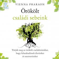 Vienna Pharaon - Örökölt családi sebeink [eHangoskönyv]