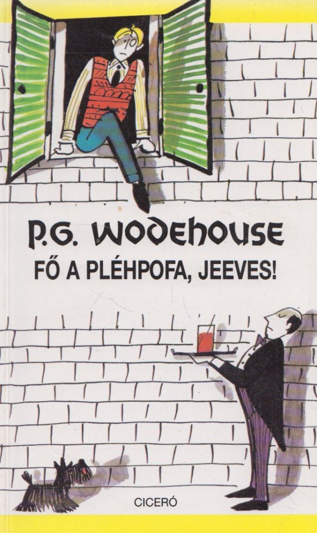 P. G. Wodehouse - Fő a pléhpofa, Jeeves! [antikvár]