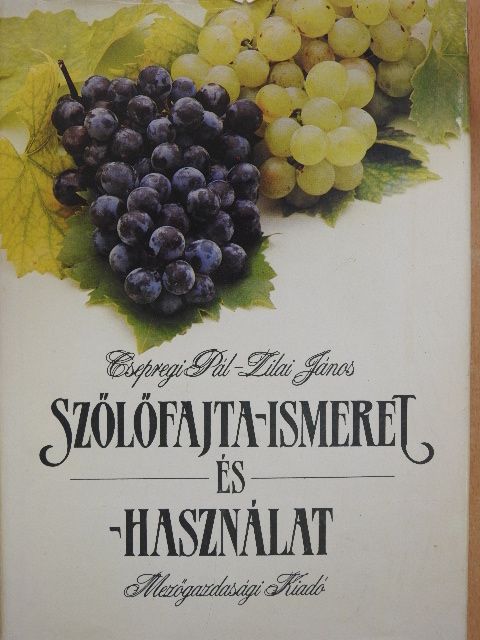 Csepregi Pál - Szőlőfajta-ismeret és -használat [antikvár]