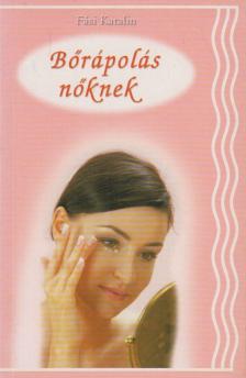 Fási Katalin - Bőrápolás nőknek [antikvár]