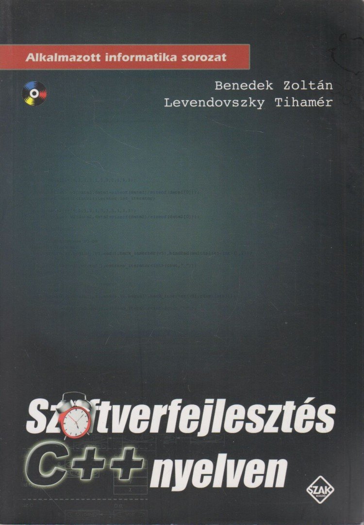 Benedek Zoltán, Levendovszky Tihamér - Szoftverfejlesztés C++ nyelven [antikvár]