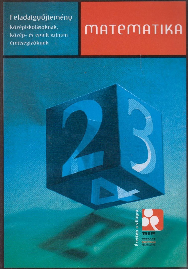 Kovács Károly, Kovácsné Hadas Ildikó - Matematika feladatgyűjtemény középiskolásoknak, közép- és emelt szinten érettségizőknek [antikvár]